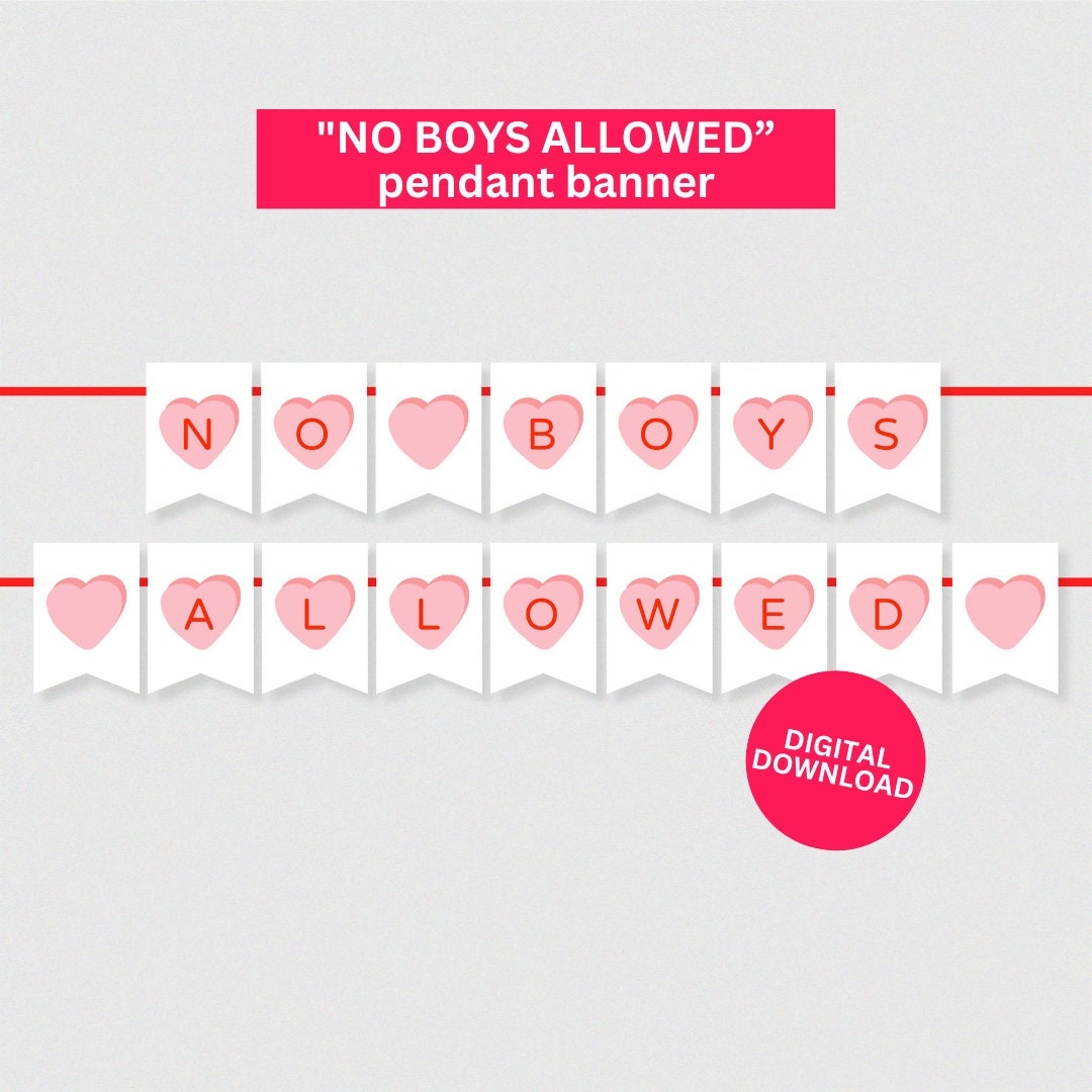 No Boys Allowed Banner Printable Galentine s Banner Valentines Party Decorations Printable Banner Valentine s Day Party Decor Etsy