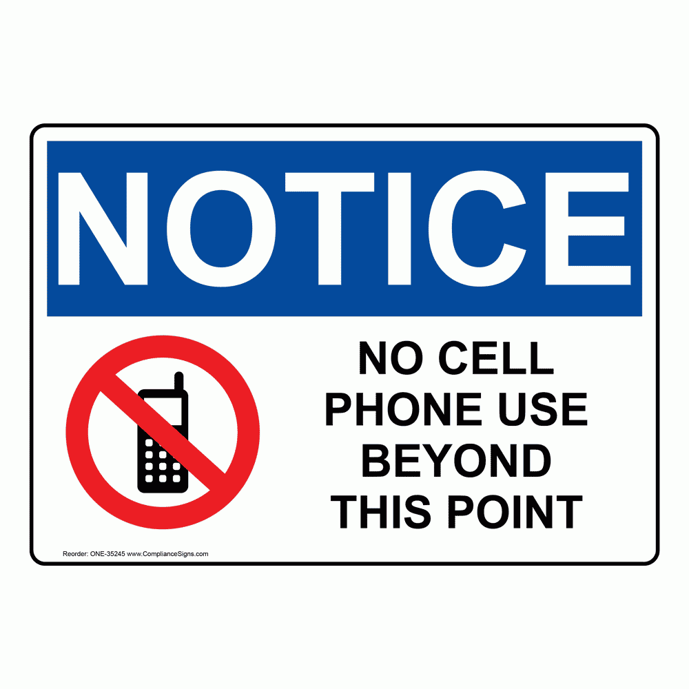 OSHA Sign NOTICE No Cell Phone Use Beyond This Point Cell Phones OSHA Sign NOTICE No Cell Phone Use Beyond This Point Cell Phones