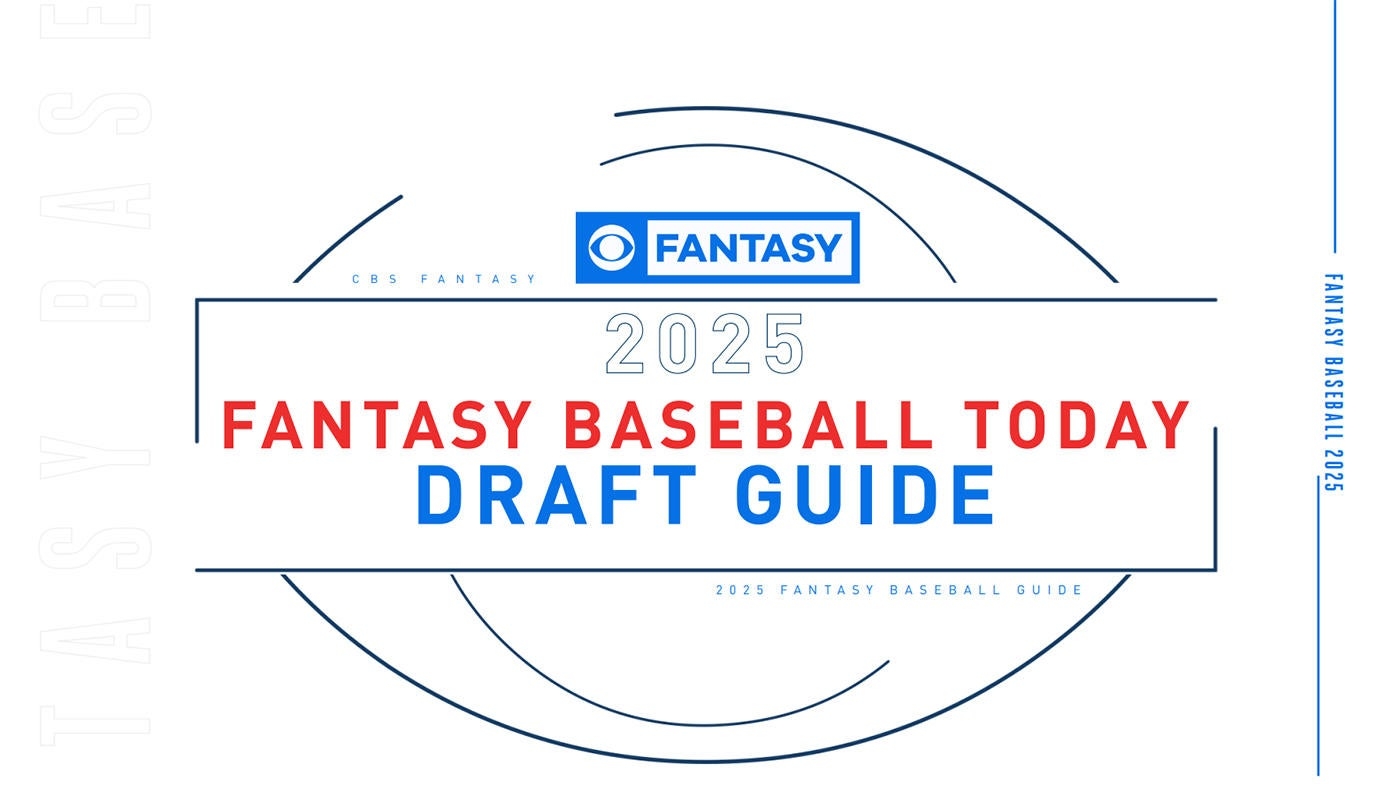 2025 Fantasy Baseball Today Draft Guide Cheat Sheets Rankings Position Previews Strategies And More CBSSports