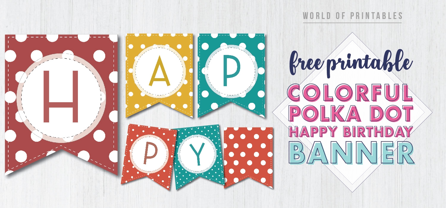 Free Printable Colorful Polka Dot Happy Birthday Banner Letters World Of Printables