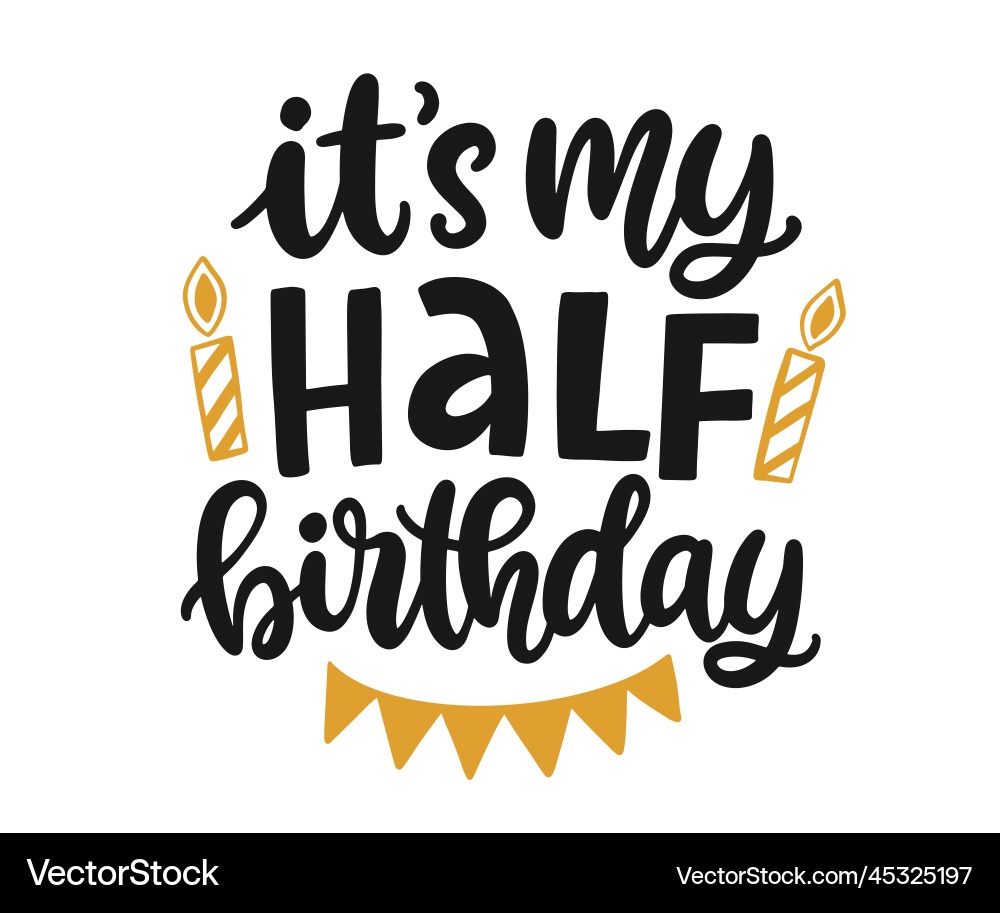 Its My Half Birthday Greeting Card Banner Vector Image