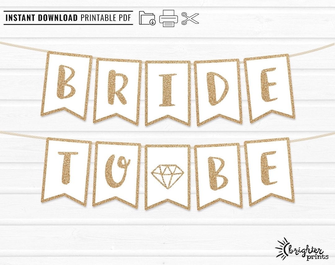 Printable Bride To Be Banner INSTANT DOWNLOAD DIY Download Print Gold Glitter Bridal Shower Bachelorette Party Decor Bunting Etsy