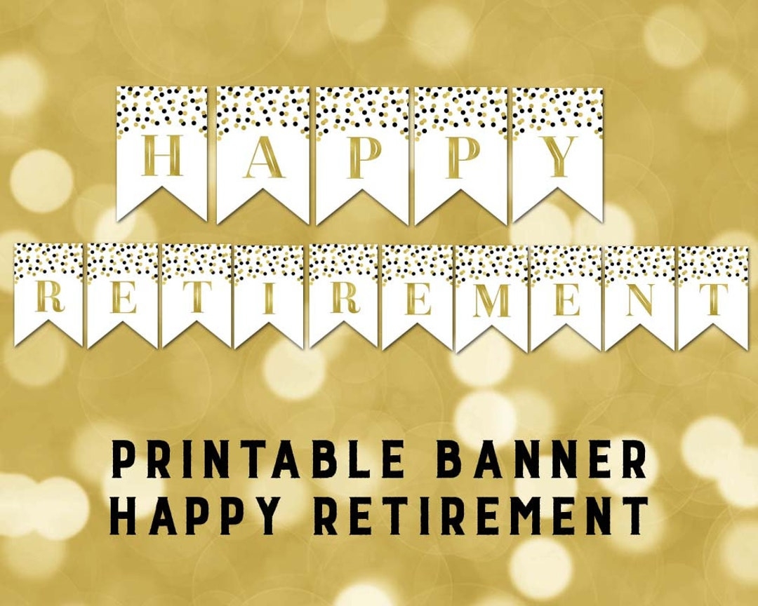 Printable Happy Retirement Banner Black Gold Confetti Bunting Instant Digital Download Retirement Party Etsy