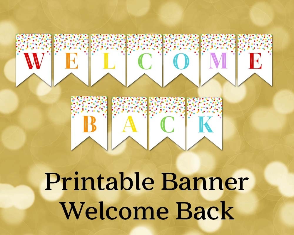 Printable Welcome Back Banner Rainbow Confetti Bunting Instant Digital Download Welcome Home Party Etsy
