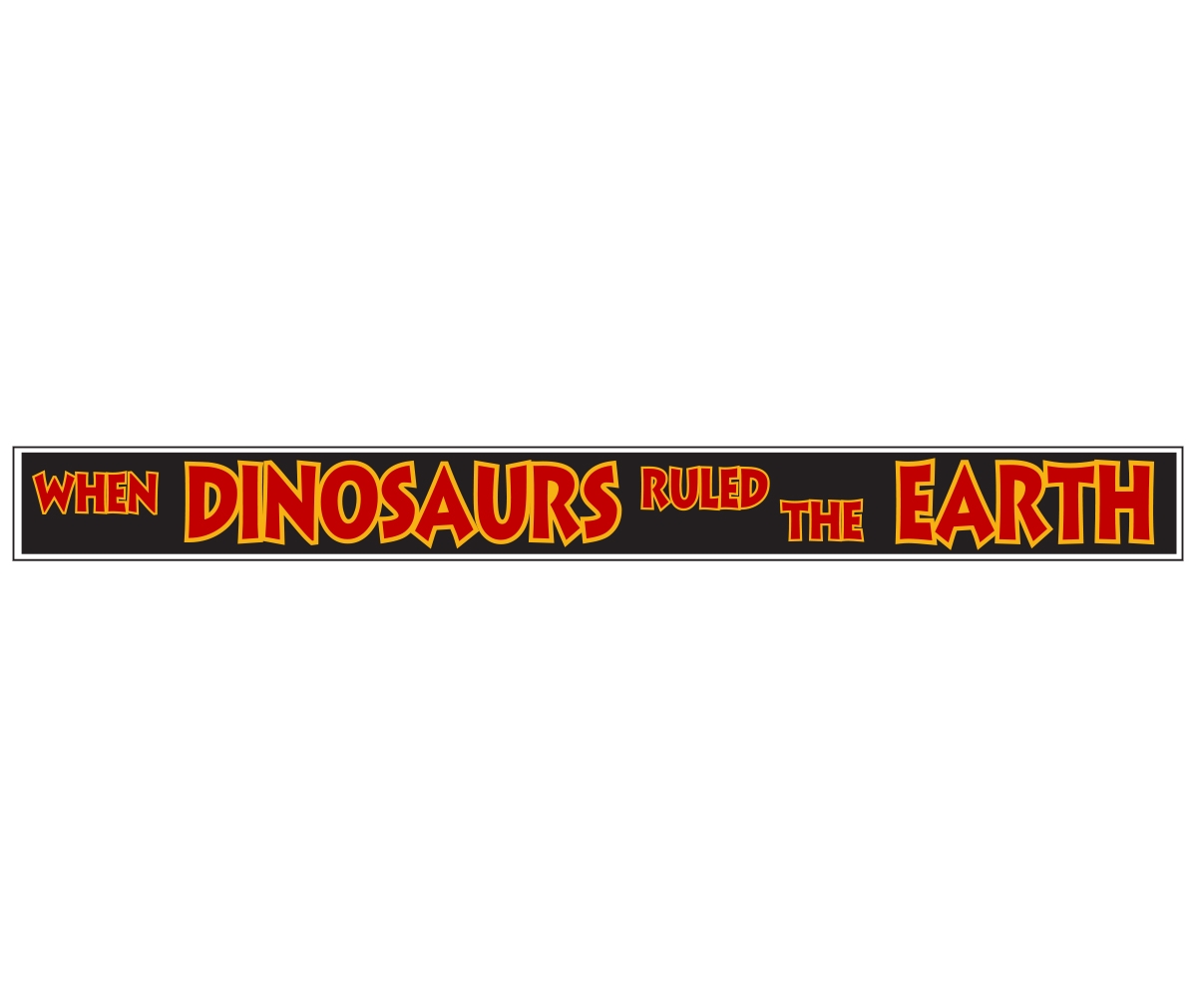 When Dinosaurs Ruled The Earth Fabric Banner JP Gear