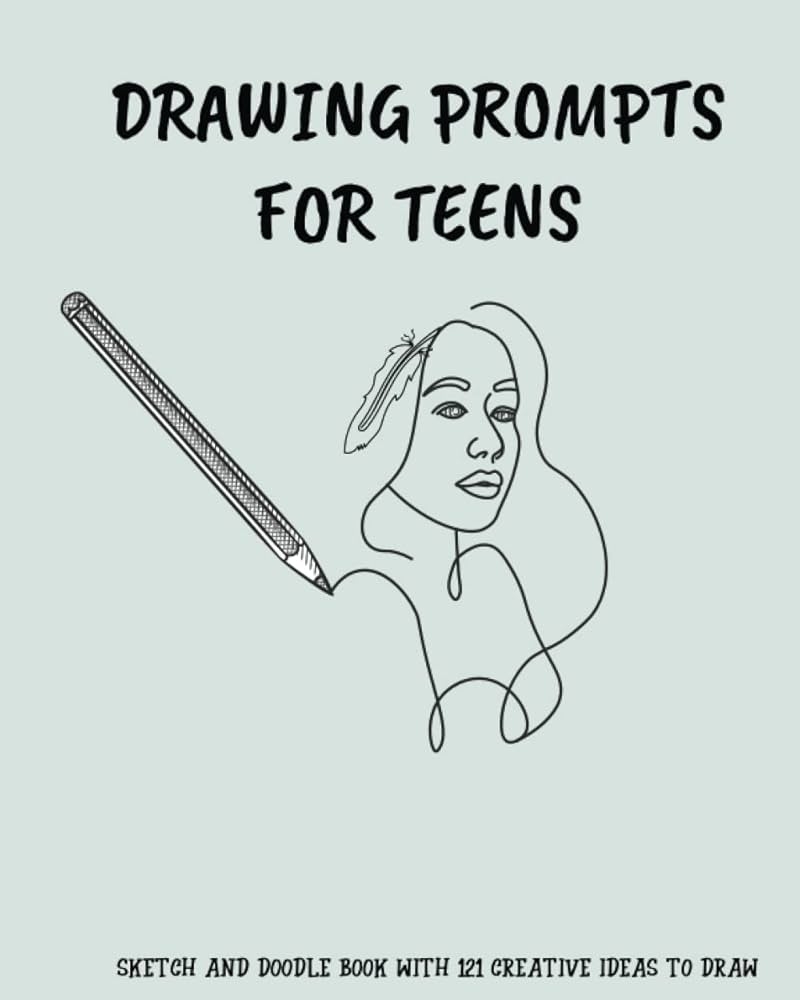 Amazon Drawing Prompts For Teens Sketch And Doodle Book For Teenage Boys And Girls With 121 Creative Ideas To Draw 9798361587858 Purple Turnip Books