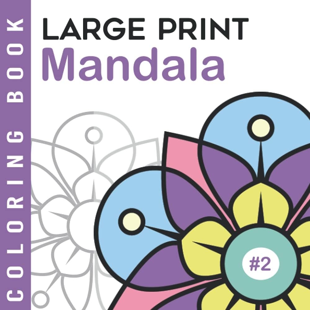 Mandala 2 Large Print Coloring Book Easy And Simple Adult Coloring Book For Beginners Seniors Dementia Alzheimer s And Parkinson s Patients Coloring Books For Seniors And Beginners Bouchard Claire 9798522498429 Amazon Books