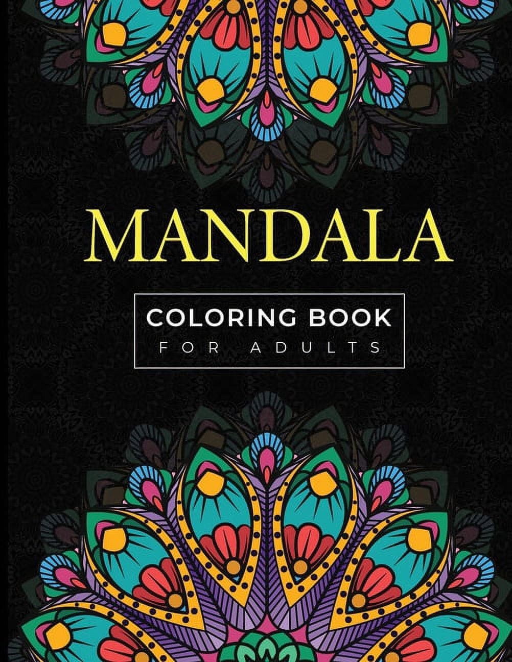 Mandala Coloring Book For Adults A Stress Relief Coloring Book With A Lot Of Mandala Drawing Ideas Paperback Walmart Mandala Coloring Book For Adults A Stress Relief Coloring Book With A Lot Of Mandala Drawing Ideas Paperback Walmart
